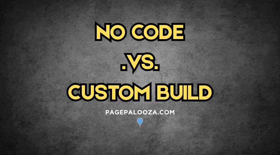 No-Code vs Custom Web App Development Comparison - PaloozaLabs